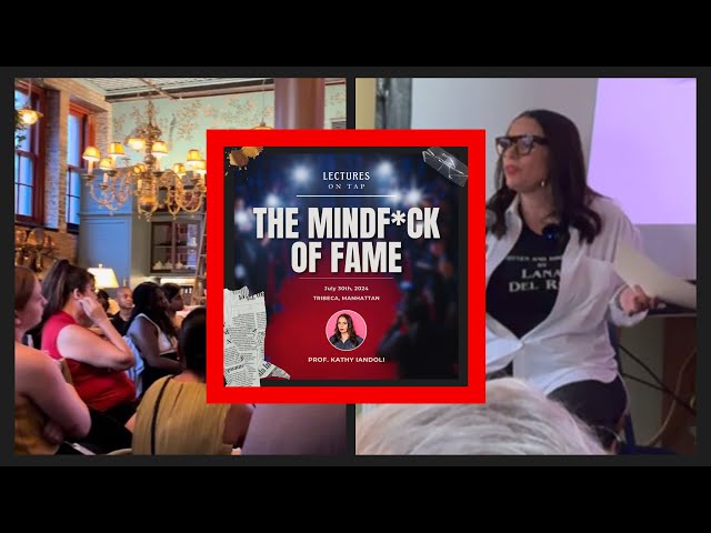 THE MINDF*CK OF FAME | lecture in a bar given by NYU professor of Music Business, Kathy Iandoli