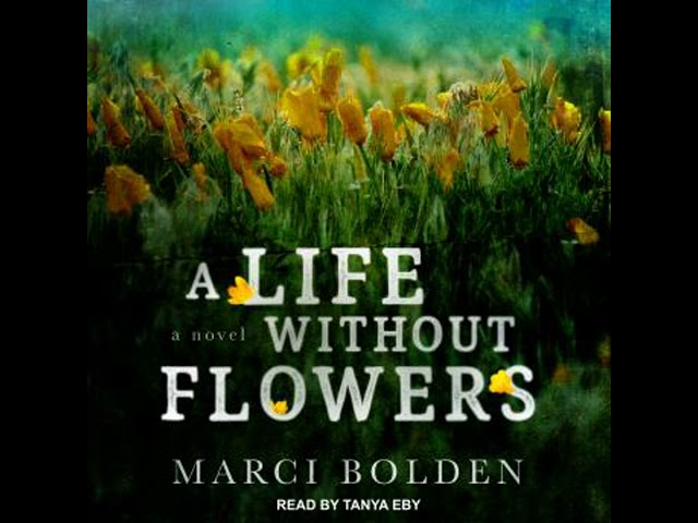 A Life Without Flowers by Marci Bolden