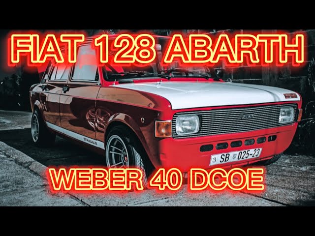 FIAT 128 ABARTH and WEBER 40DCOE