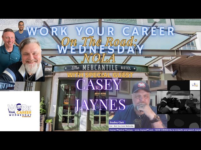 🎙️ Work Your Career Wednesday: On The Road Series - New Orleans with Special Guest  Casey Jaynes