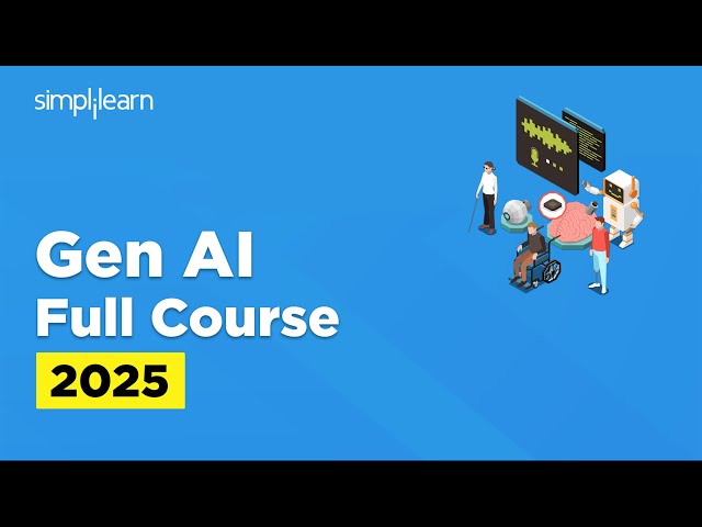 Gen AI Full Course 2025 | Gen AI Tutorial for Beginners | Generative AI Explained | Simplilearn