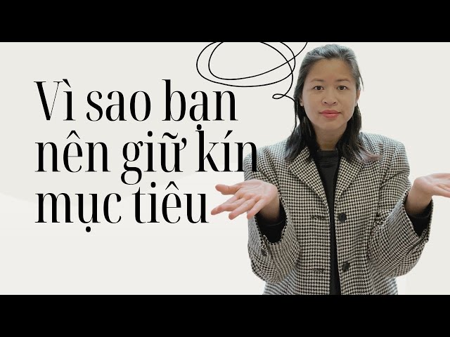 Bí mật: Tại sao giữ kín mục tiêu quan trọng?🎙️