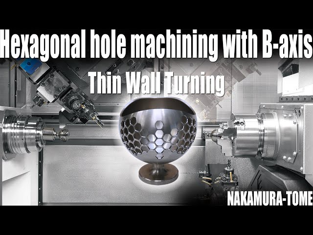 Processing of thin workpieces  Hexagonal hole machining with B-axis