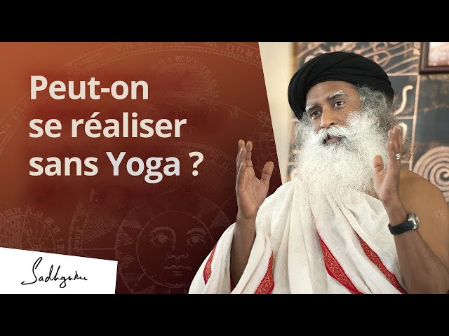 L’éveil est-il possible sans Yoga ?