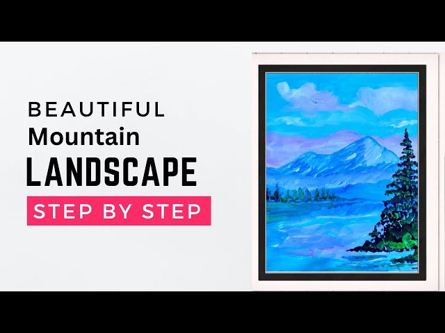 How To Paint Beautiful Mountain Landscapes - Acrylic Painting Tutorial