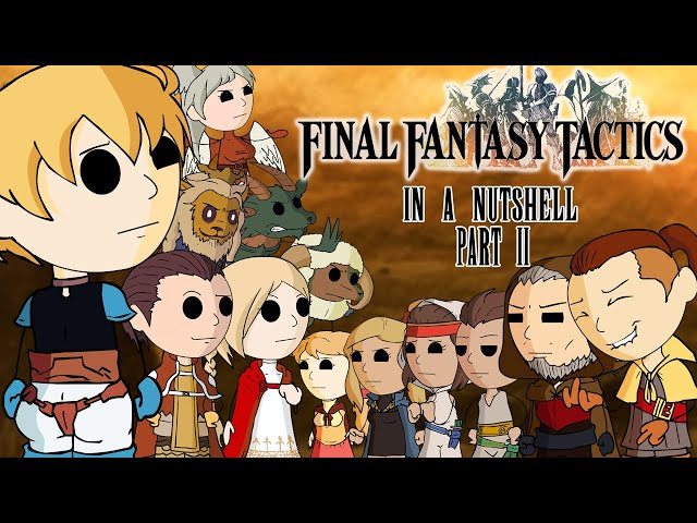 Final Fantasy Tactics: In a Nutshell! Part 2 (Animated Parody)