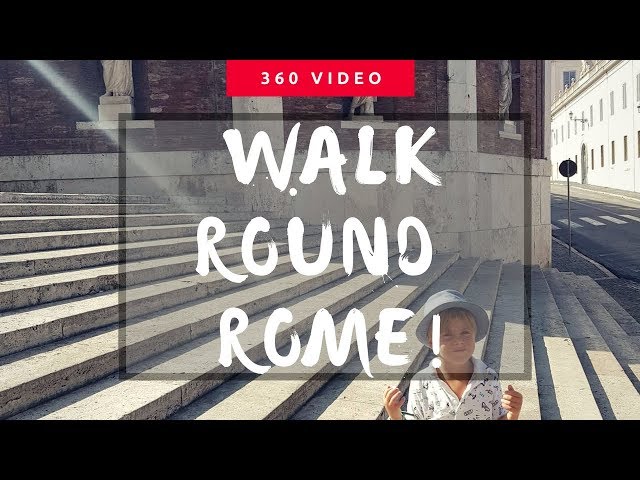 A WALK through ROME!  IMMERSIVE 360 video: ITALY