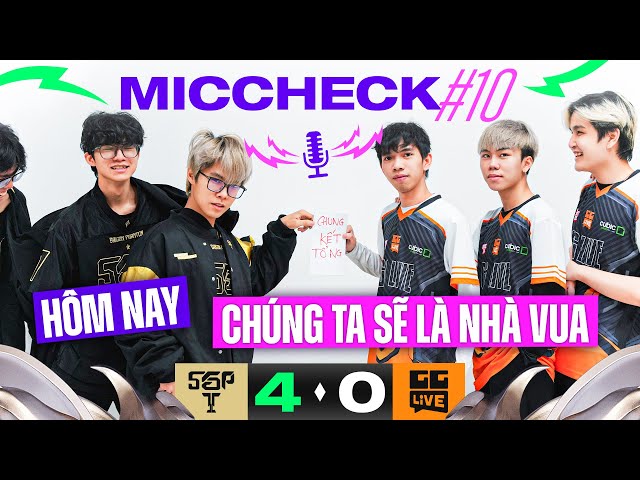 HÔM NAY CHÚNG TA SẼ LÀ NHÀ VUA | MIC CHECK #10: SGP VS GGL | ĐTDV MÙA XUÂN 2024