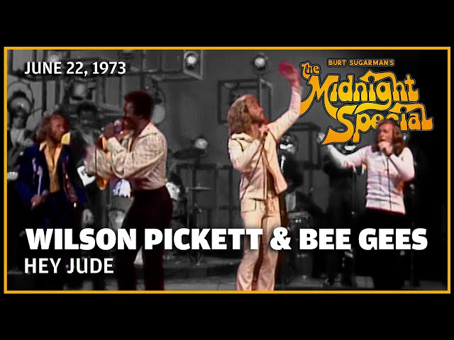 Hey Jude - Bee Gees and Wilson Pickett | The Midnight Special