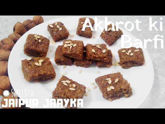 AKHROT KI BARFI | WALNUT BARFI Tasty & Healthy | JAIPUR JAAYKA