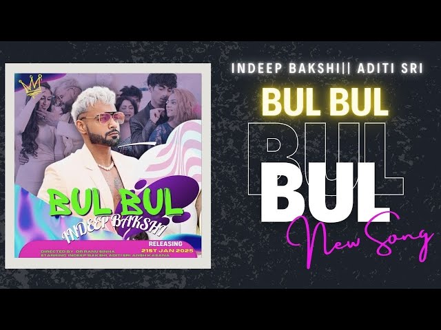 INDEEP BAKSHI X ADITI SRI - BUL BUL 🧸ྀི -Dr Ranu Sinha - Ansh Kasana (Official Video) Parivarik song