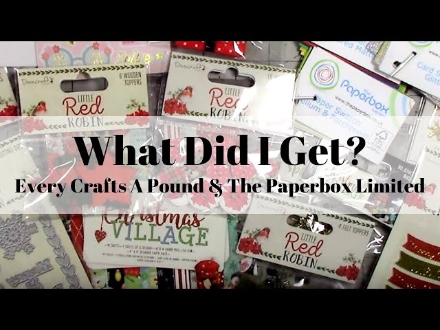 What Did I Get? Every Crafts A Pound & The Paperbox Limited