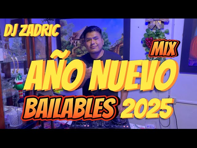 MIX AÑO NUEVO BAILABLES 2025 - DJ ZADRIC (MERENGUE, CUMBIA, SALSA, SELVA, HUAYNO) FIESTON 2025