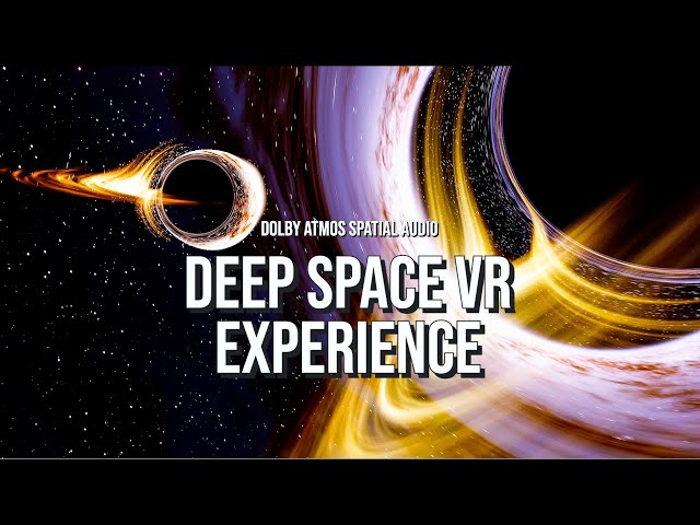 4K | 360 "DEEP SPACE VR EXPERIENCE" SPATIAL AUDIO SURROUND - BLACK HOLES AND EXOPLANETS