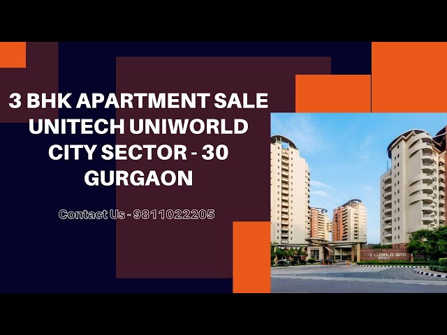 3 BHK Apartment Sale Unitech Uniworld City Sector-30 Gurgaon | 9811022205 #gurgaon #apartment #sale