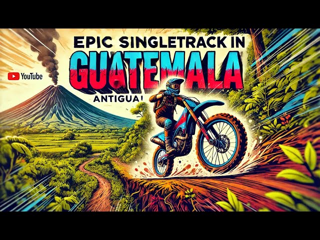 🌋 Epic Singletrack Dirt Biking in Antigua, Guatemala!