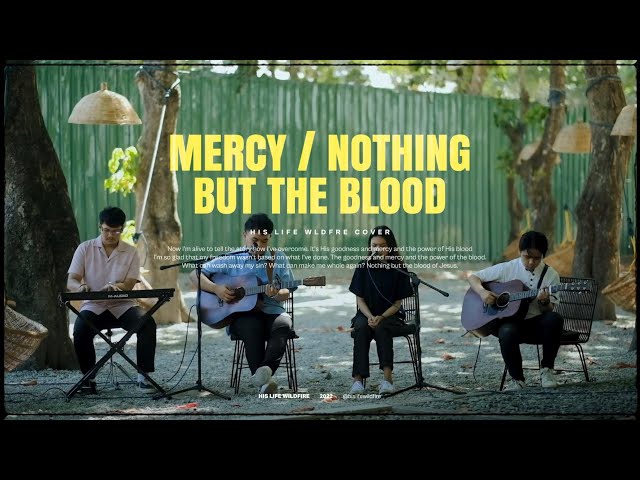 Mercy / Nothing But The Blood - His Life WLDFRE