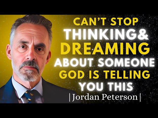 This is Why You're Constantly & Suddenly Think or Dream About Someone    | Jordan Peterson  SPEECH