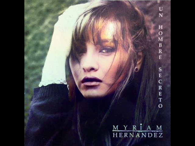 Myriam Hernández - Un Hombre Secreto (Album Versión) (2025 Digital Remaster) [Audio HQ] 4K