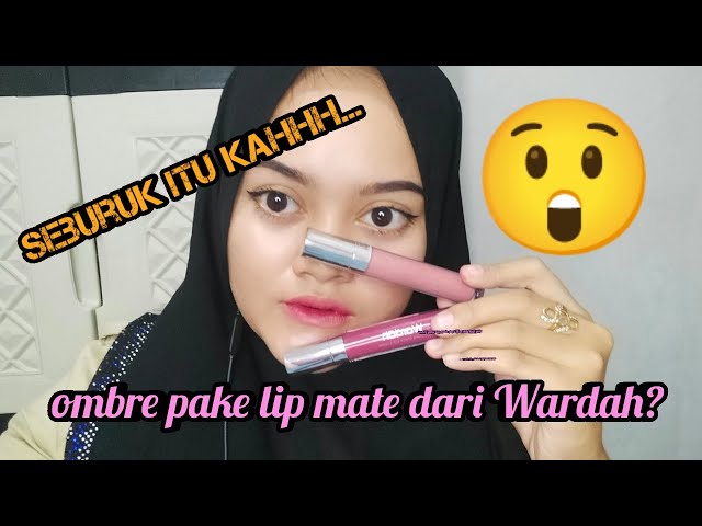 OMBRE pake lipe mate dari WARDAH yuk tonton Vidio nya Samapi s l sai gaes