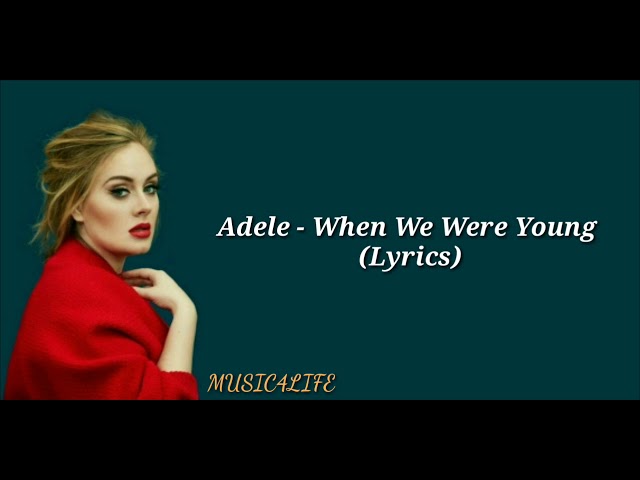 Adele - When We Were Young (Lyrics)