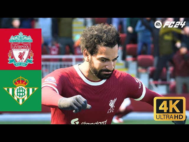 FC 24 - LIVERPOOL VS REAL BETIS | FRIENDLIES [4K]