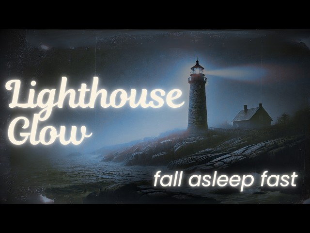 The Lighthouse Glow ✨ 3 HRS of S L E E P Y Bedtime Story + Ocean Sounds 🌊