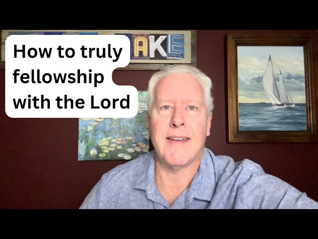 How to truly fellowship with the Lord - John Fenn