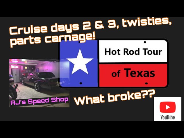 Hot Rod Tour of Texas, Cruise day 3….and parts carnage….