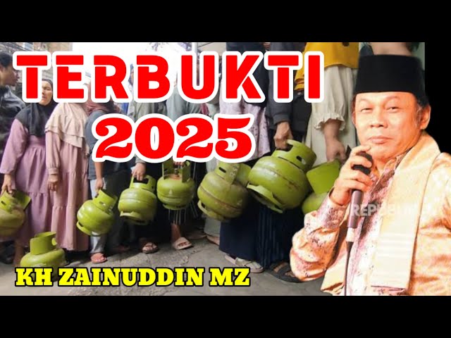 TERBUKTI DI AWAL 2025 - CERAMAH KH ZAINUDDIN MZ