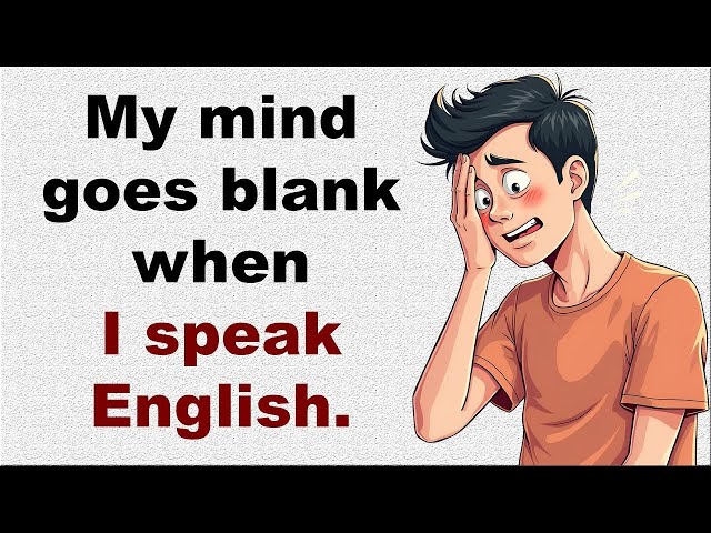 My Mind Goes Blank When I Speak English: Conquer Your Fear & Speak Fluently! (Stop Blanking Out!)