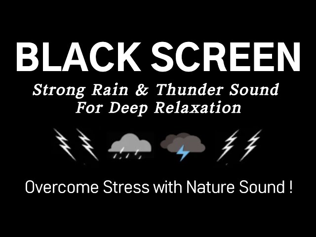 Strong Rain & Thunder Sound For Deep Relaxation - Overcome Stress with Nature Sound !