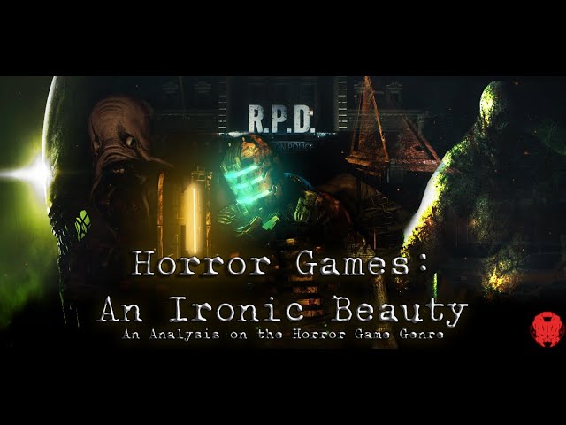 Horror Games: An Ironic Beauty | An Analysis on the Horror Game Genre