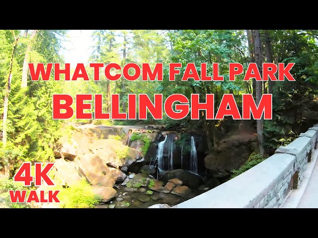 Whatcom Falls Park Walking Tour in 4K - Bellingham, Washington, USA | 4K Nature Walk 2024