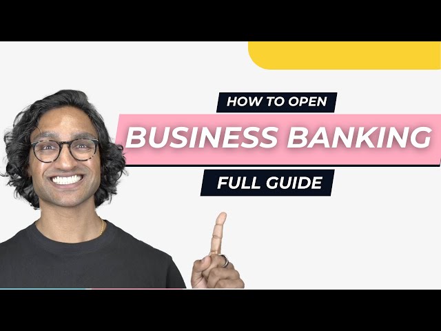 How to Open a Business Bank Account?