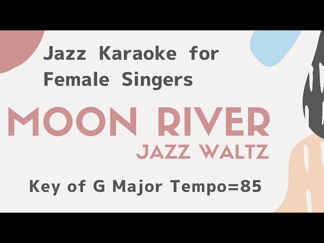 Moon river [sing along background music] JAZZ KARAOKE for female singers -  Audrey Hepburn