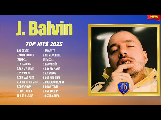 J. Balvin Trending Music 2025 ~ Best Songs ~ Top Tracks to Listen