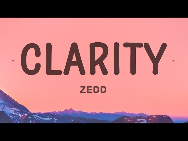 1 Hour |  Zedd - Clarity ft. Foxes (Lyrics)  - Lyrical Melody