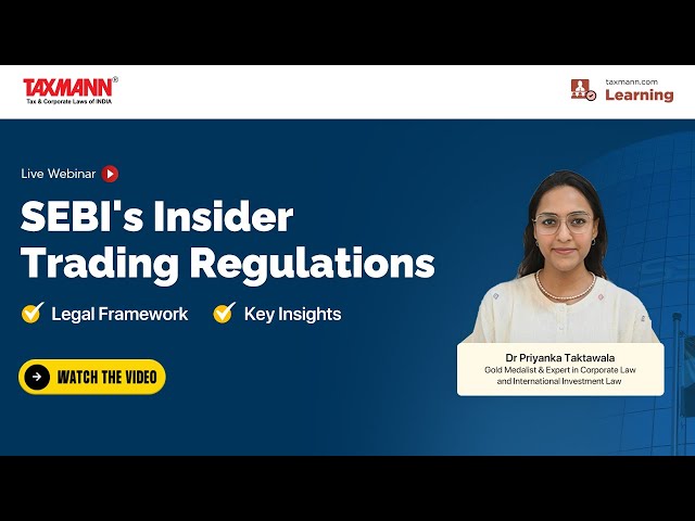 #TaxmannWebinar | SEBI's Insider Trading Regulations – Legal Framework | Key Insights