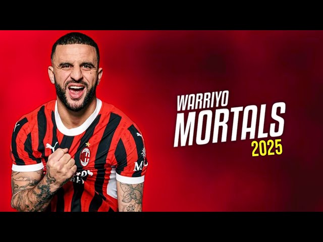 Kyle Walker 2025 ► MORTALS - ft. Warriyo | Defending, Speed & Goals