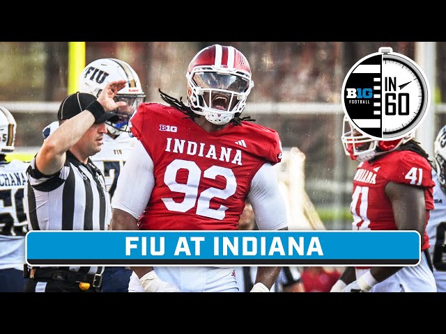 FIU at Indiana | Sept. 1, 2024 | B1G Football in 60