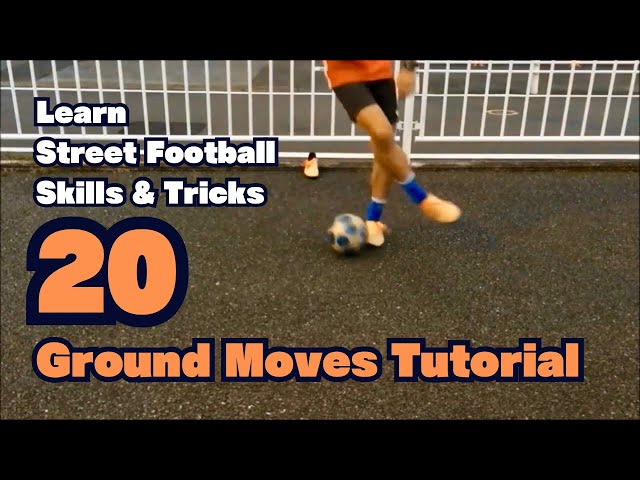 "20 Ground Moves Tutorial" | Learn Street Football Skills & Tricks