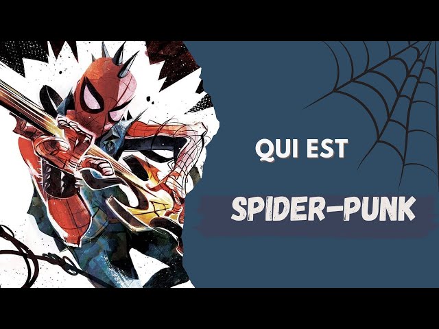 QUI EST SPIDER-PUNK ?!