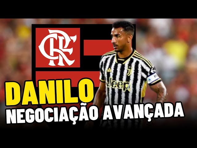 DANILO PERTO DE REFORÇAR O FLAMENGO