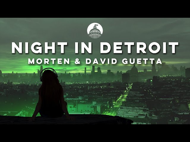 MORTEN & David Guetta - Night In Detroit (feat. Fedde Le Grand)