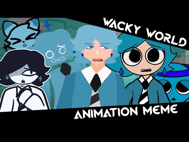 Wacky World | OC Animation MEME