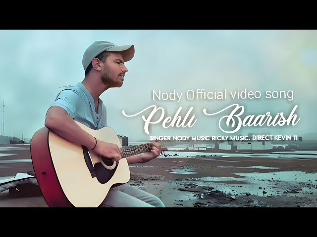 Pehli Baarish (Official Video) ||Nody || Ricky Music || Kaven11 || @GrooveX01#trending