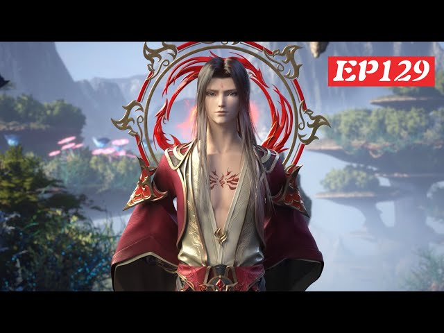 🪓EP129 | FULL Xiao Yan seconds kill Emperor Yi Chen! Medusa alone guard inflammation alliance recent