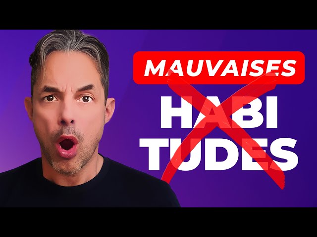 Comment se Débarrasser de ses Mauvaises Habitudes