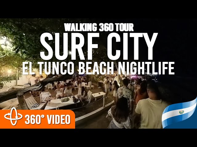 El Tunco Beach Nightlife | Surfcity | El Salvador | Walking 360 Video Tour